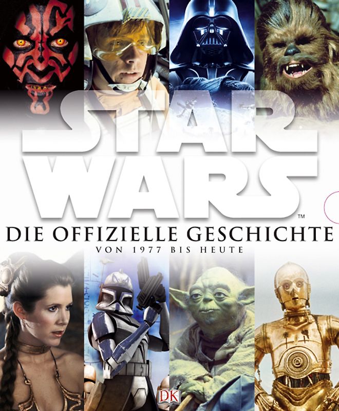 Star Wars™ Die offizielle Geschichte von 1977 bis heute