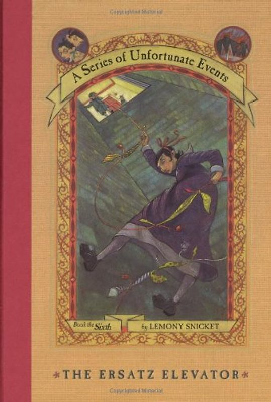 A Series of Unfortunate Events #6: The Ersatz Elevator - Lemony Snicket