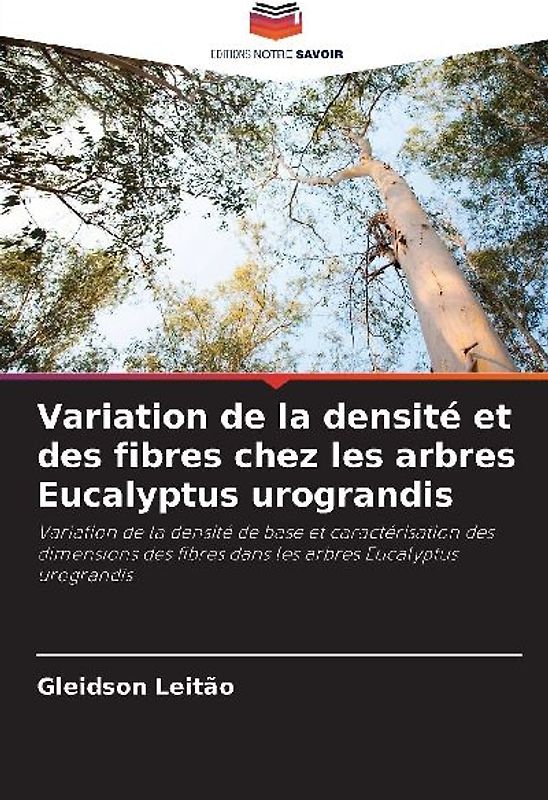 Variation de la densité et des fibres chez les arbres Eucalyptus urograndis