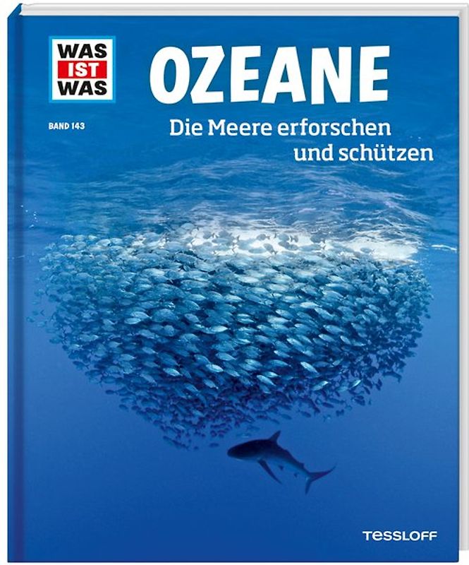 WAS IST WAS Band 143 Ozeane. Die Meere erforschen und schützen