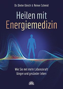Heilen mit Energiemedizin
