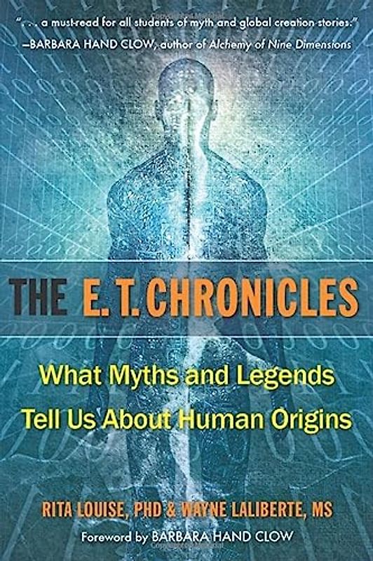 E.T. Chronicles: What Myths and Legends Tell Us about Human Origins