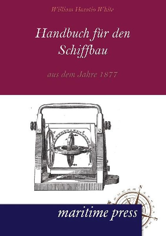 Handbuch fuer den Schiffbau aus dem Jahre 1877