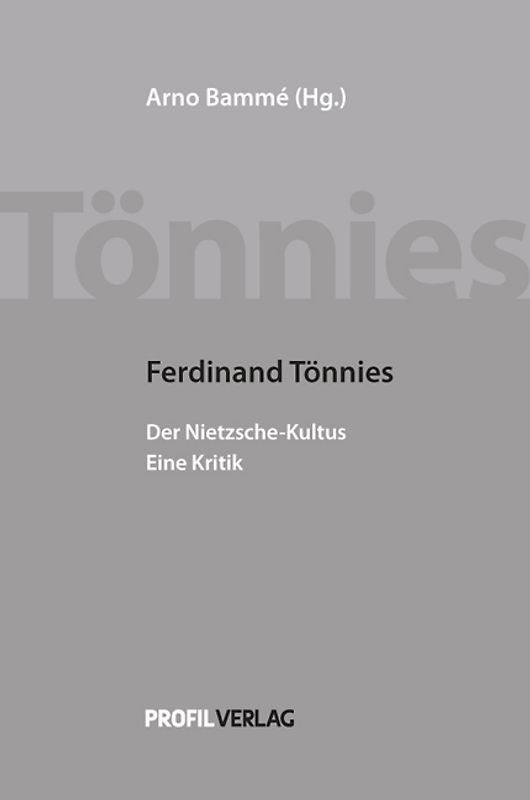 Ferdinand Tönnies - Der Nietzsche-Kultus. Eine Kritik