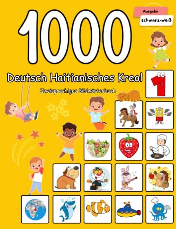 1000 Deutsch Haitianisches Kreol Zweisprachiges Bildwörterbuch: Wortschatz schnell erweitern für Kinder