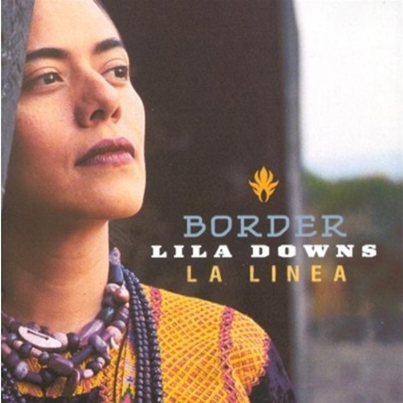 Lila Downs - Border-la Linea