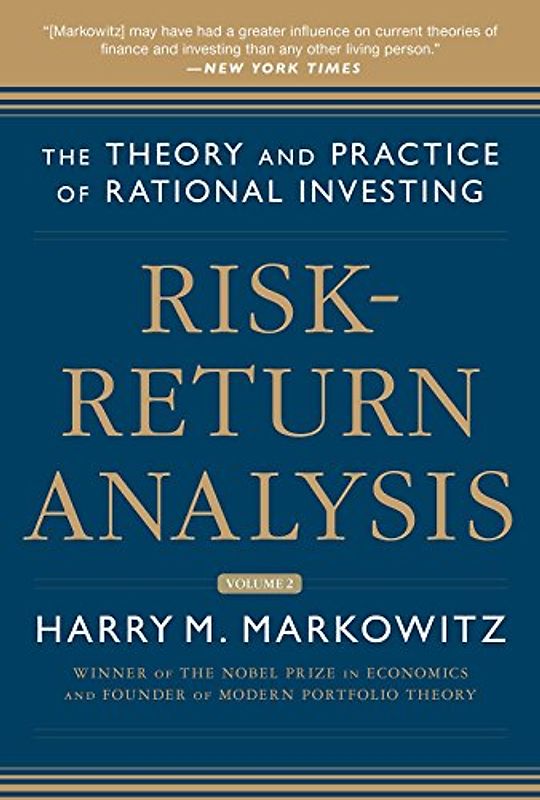 Risk-Return Analysis, Volume 2: The Theory and Practice of Rational Investing