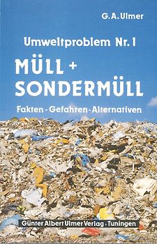 Müll und Sondermüll - Umweltproblem Nr. 1