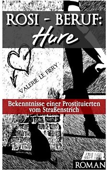 Rosi: Beruf: Hure - Fiery, Valerie le