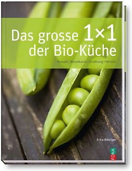 Das grosse 1 x 1 der Bio-Küche