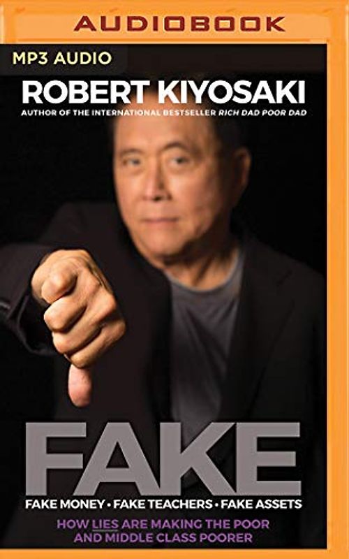 Fake: Fake Money, Fake Teachers, Fake Assets: How Lies Are Making the Poor and Middle Class Poorer