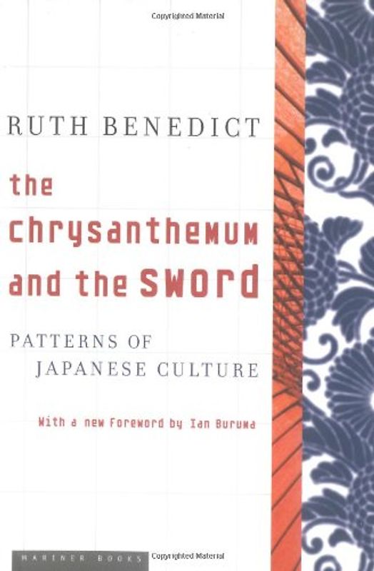 The Chrysanthemum and the Sword: Patterns of Japanese Culture - Ruth Benedict