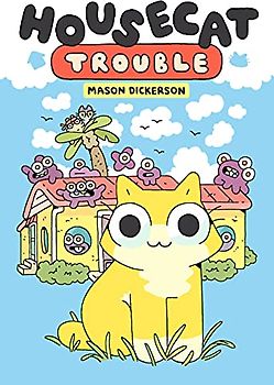 Housecat Trouble: (A Graphic Novel)
