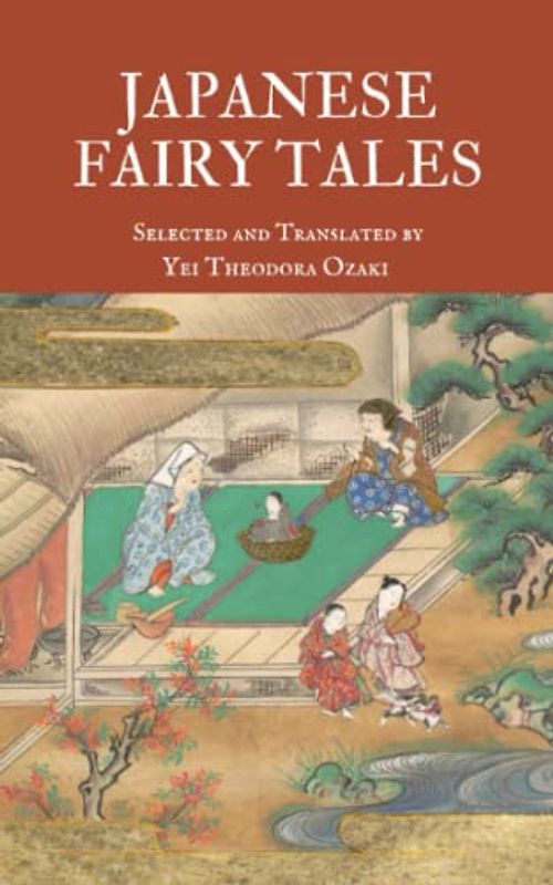 Japanese Fairy Tales: A Collection of Classic Japanese Folk Tales (Annotated)