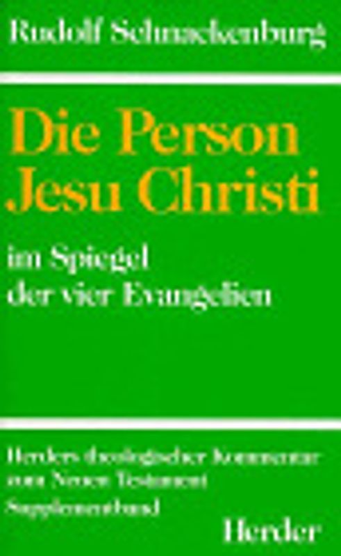 Herders theologischer Kommentar zum Neuen Testament / Suppl.-Bde / Die Person Jesu Christi im Spiegel der vier Evangelien