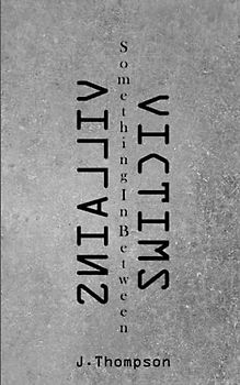 Villains, Victims, Something In Between