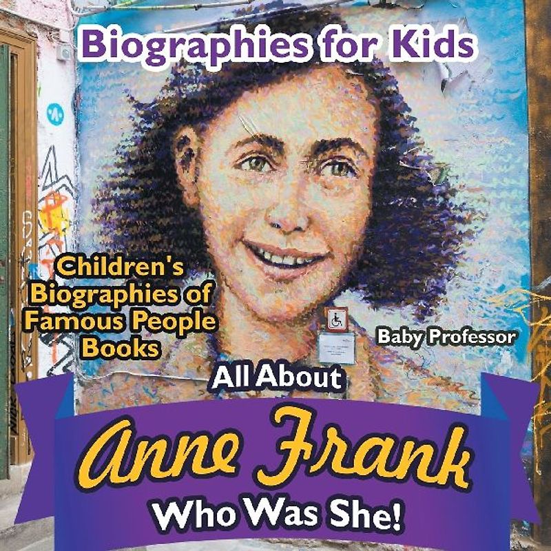 Biographies for Kids - All about Anne Frank