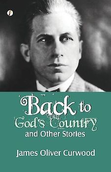 Back to God's Country and Other Stories