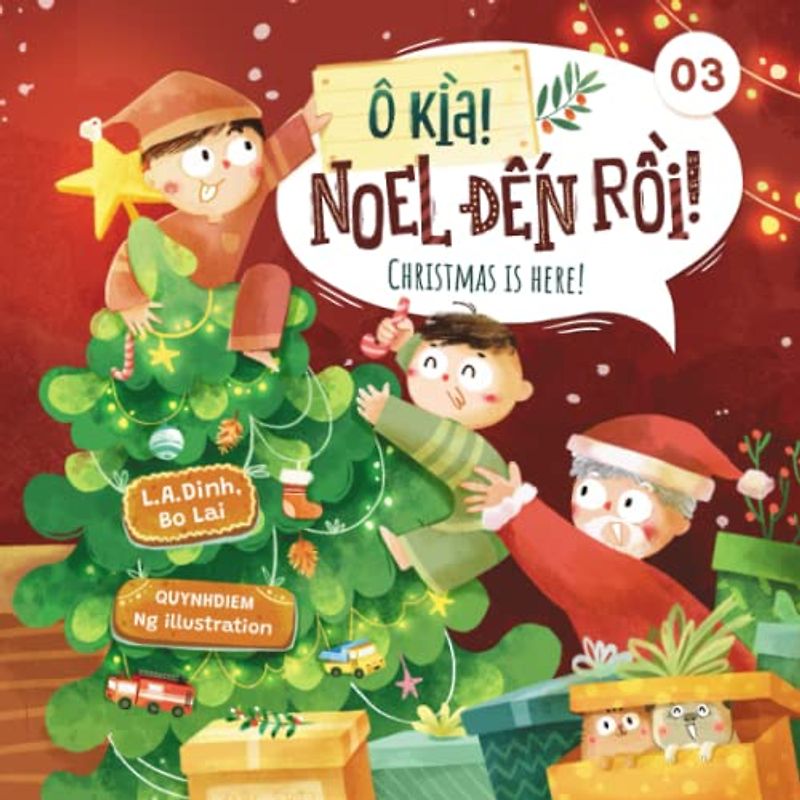 Ô kìa! Noel đến rồi! Christmas is here! (Chuyện Nhà Tôm và Tèo Vietnamese-English children's books)