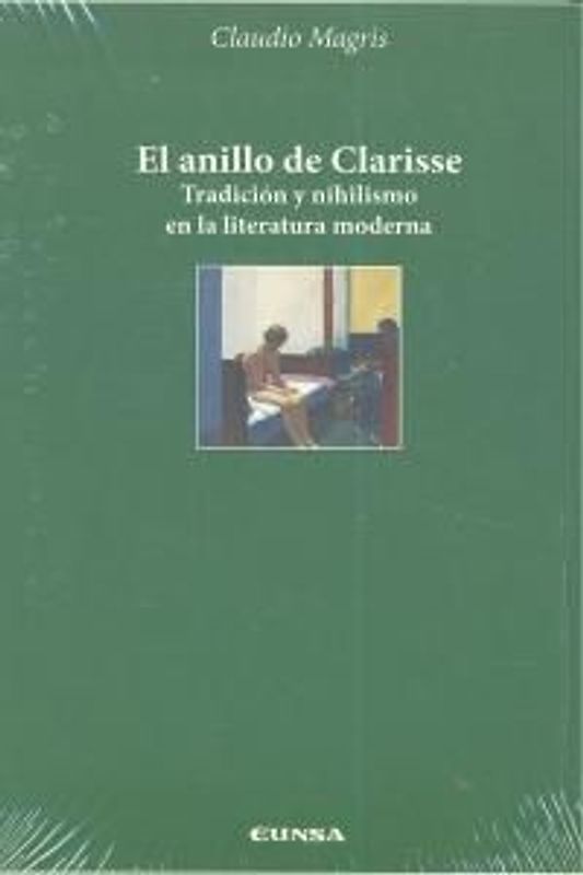 El anillo de Clarisse : tradición y nihilismo en la literatura moderna