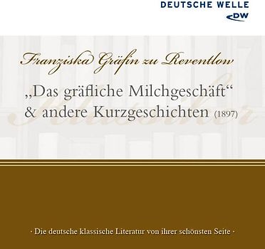 "Das gräfliche Milchgeschäft" und andere Kurzgeschichten