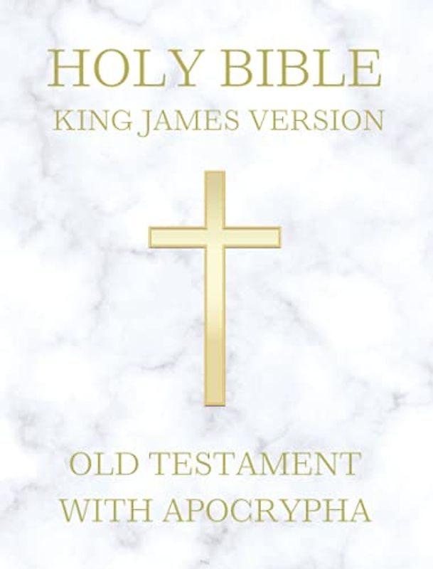 Holy Bible King James Version: KJV 1611 Original Edition (Old Testament + Apocrypha)