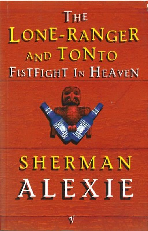 Lone Ranger & Tonto Fistfighting - Sherman Alexie