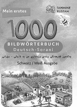 Meine ersten 1000 Wörter Bildwörterbuch Deutsch-Sorani, Tahmine und Rustam