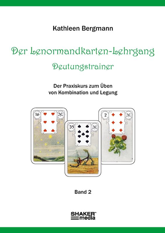 Der Lenormandkarten-Lehrgang - Deutungstraining