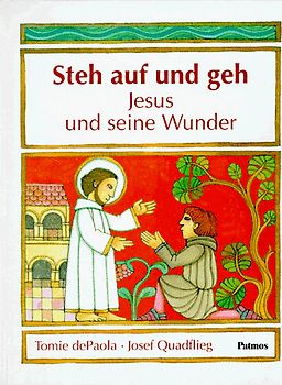 Steh auf und geh. Jesus und seine Wunder