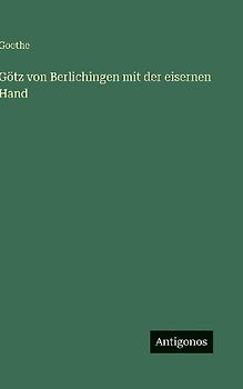 Götz von Berlichingen mit der eisernen Hand