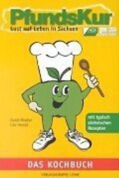 Pfundskur - Lust auf Leben in Sachsen. Das Kochbuch