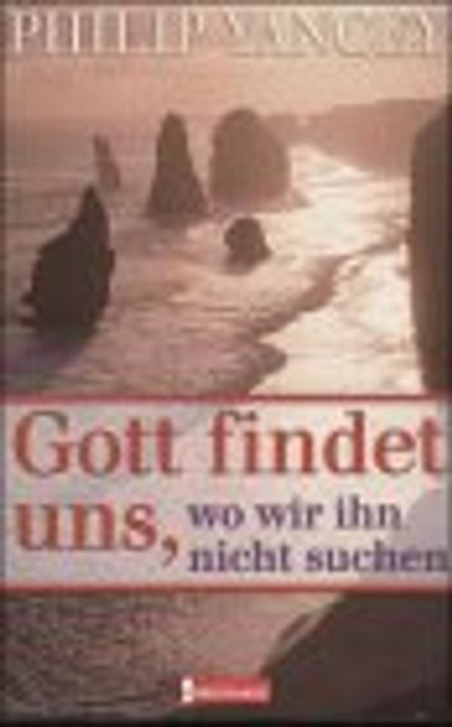 Gott findet uns, wo wir ihn nicht suchen