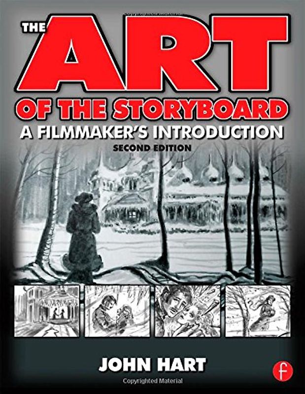 Art of the Storyboard: A Filmmaker's Introduction - John Hart
