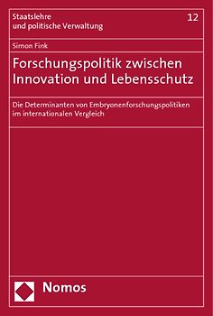 Forschungspolitik zwischen Innovation und Lebensschutz