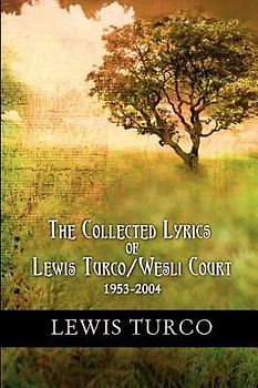The Collected Lyrics of Lewis Turco / Wesli Court