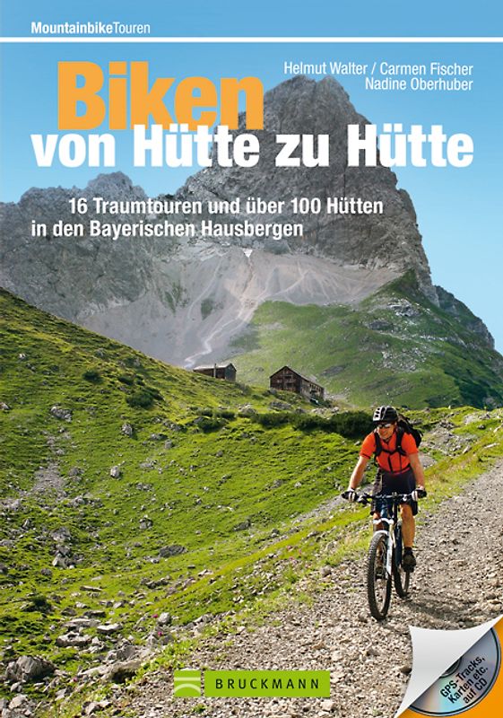 Biken von Hütte zu Hütte Bayerische Hausberge. 16 Traumtouren und über 100 Hütten in den Bayerischen Hausbergen
