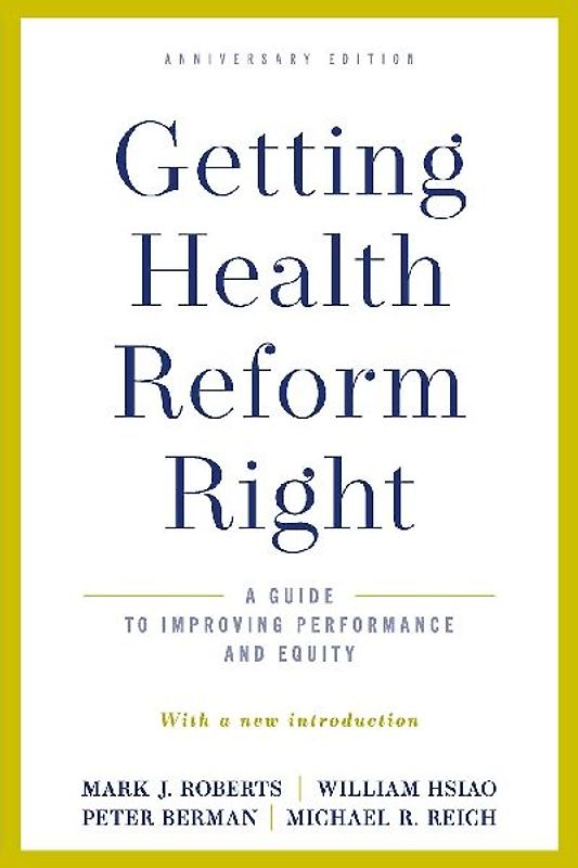 Getting Health Reform Right, Anniversary Edition