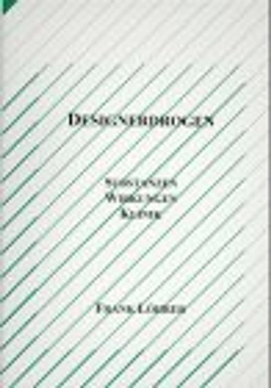 Designerdrogen. Substanzen, Wirkungen, Klinik