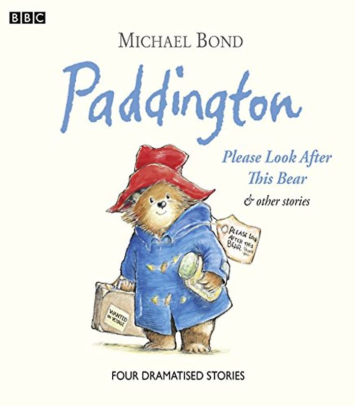 Paddington: Please Look After this Bear: And other stories (BBC Childrens Audio) - Michael Bond