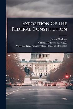 Exposition Of The Federal Constitution
