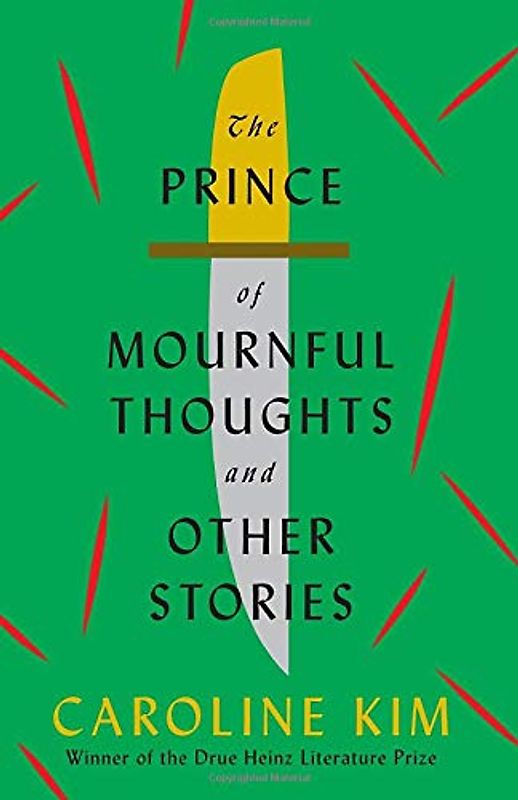 The Prince of Mournful Thoughts and Other Stories (Drue Heinz Literature Prize)