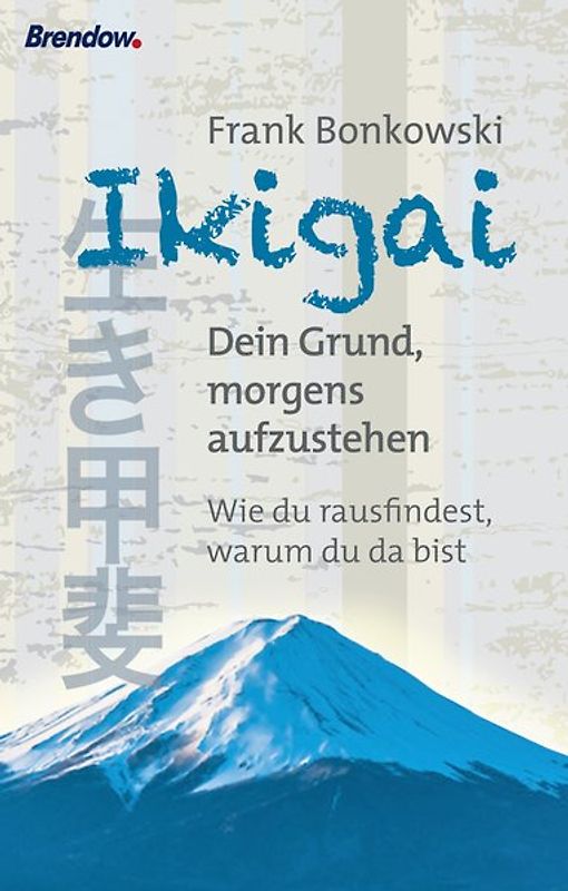 Ikigai. Dein Grund, morgends aufzustehen