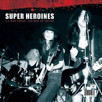 Super Heroines - L.A.Riot Grrrls