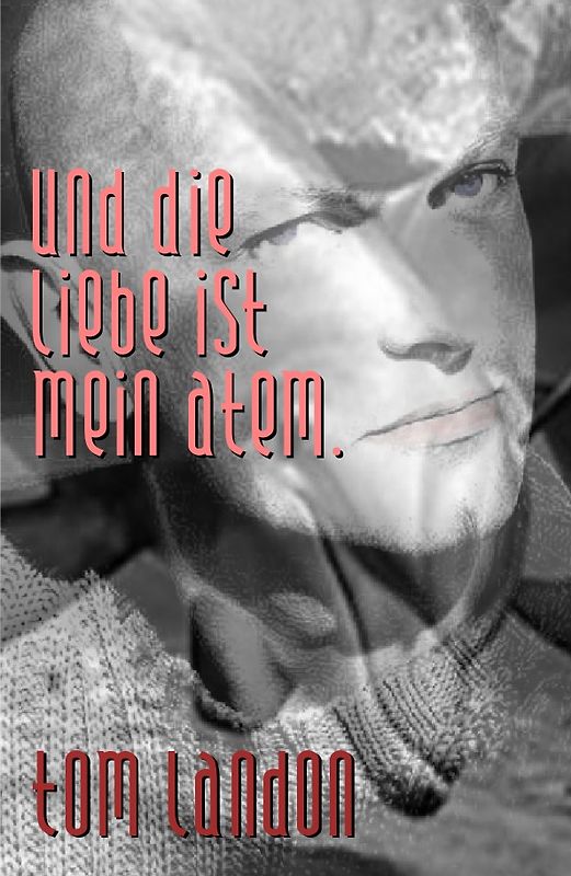 Und die Liebe ist mein Atem