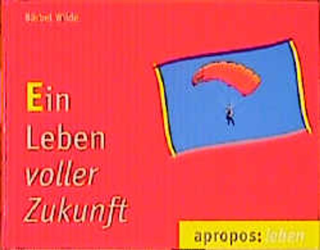 Ein Leben voller Zukunft