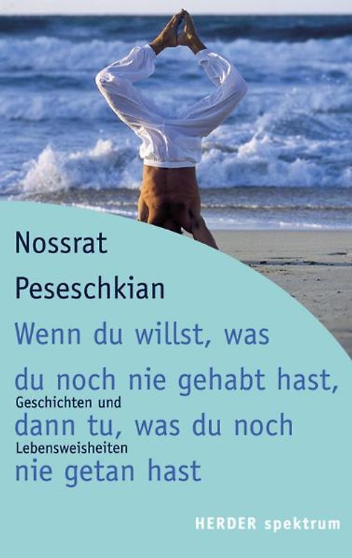 Wenn du willst, was du noch nie gehabt hast, dann tu, was du noch nie getan hast