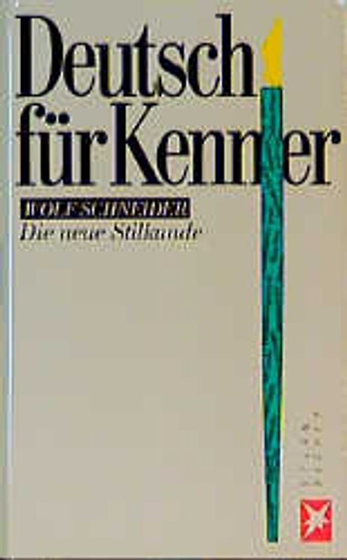 Deutsch für Kenner. Stilkunde, Fundgrube, vergnügliche Sprachlehre