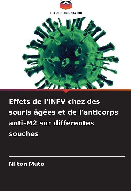 Effets de l'INFV chez des souris âgées et de l'anticorps anti-M2 sur différentes souches