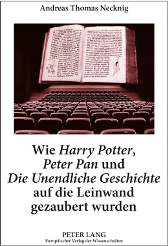 Wie «Harry Potter», «Peter Pan» und «Die Unendliche Geschichte» auf die Leinwand gezaubert wurden